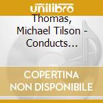 Thomas, Michael Tilson - Conducts Tchaikovskykovsky (2 Cd) cd