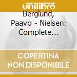 Berglund, Paavo - Nielsen: Complete Symphonies (3 Cd) cd