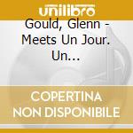 Gould, Glenn - Meets Un Jour. Un Chien-O.S.T.      - Original Soundtrack cd