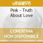 Pink - Truth About Love cd musicale di Pink