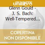 Glenn Gould - J. S. Bach: Well-Tempered Klavier(Excerpts) cd musicale di Glenn Gould