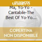 Ma, Yo-Yo - Cantabile-The Best Of Yo-Yo Ma- cd