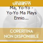Ma, Yo-Yo - Yo-Yo Ma Plays Ennio Morricone cd