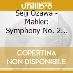 Seiji Ozawa - Mahler: Symphony No. 2 In C Minor 'Resurrection' cd