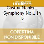 Gustav Mahler - Symphony No.1 In D cd musicale di Gustav Mahler