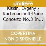 Kissin, Evgeny - Rachmaninoff:Piano Concerto No.3 In D Minor. Etc. cd