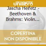 Jascha Heifetz - Beethoven & Brahms: Violin Concertos cd
