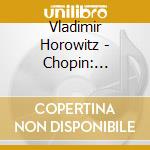 Vladimir Horowitz - Chopin: Favorite Piano Works cd musicale di Vladimir Horowitz