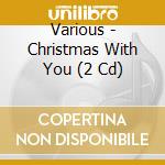 Various - Christmas With You (2 Cd) cd