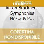 Anton Bruckner - Symphonies Nos.3 & 8 (2 Cd) cd musicale di Szell, George