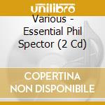 Various - Essential Phil Spector (2 Cd) cd