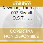 Newman, Thomas - 007 Skyfall -O.S.T.                 Soundtrack cd