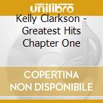 Kelly Clarkson - Greatest Hits Chapter One
