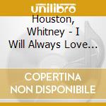 Houston, Whitney - I Will Always Love You: Best Of Whitney Houston cd