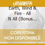 Earth, Wind & Fire - All N All (Bonus Tracks) cd