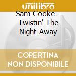 Sam Cooke - Twistin' The Night Away cd
