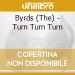 Byrds (The) - Turn Turn Turn cd