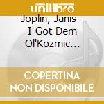 Joplin, Janis - I Got Dem Ol'Kozmic Blues Again Mama! cd musicale di Joplin, Janis