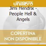 Jimi Hendrix - People Hell & Angels cd musicale di Jimi Hendrix