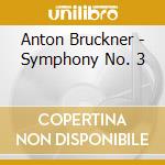 Anton Bruckner - Symphony No. 3 cd musicale di Lorin Maazel