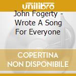John Fogerty - Wrote A Song For Everyone cd