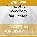 Marrs, Steve - Somebody Somewhere cd