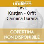 Jarvi, Kristjan - Orff: Carmina Burana cd