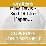 Miles Davis - Kind Of Blue (Japan Blu-Spec Cd) (2 Cd) cd musicale di Miles Davis