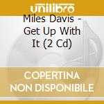 Miles Davis - Get Up With It (2 Cd) cd