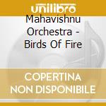 Mahavishnu Orchestra - Birds Of Fire cd musicale di John & Mahavishnu Orchestra Mclaughlin