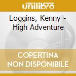 Loggins, Kenny - High Adventure cd