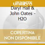 Daryl Hall & John Oates - H2O cd musicale di Hall & Oates