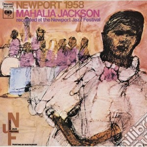 Mahalia Jackson - Newport 1958 Maharia Jackson Recorded At The Newport Jazz Festival cd musicale di Mahalia Jackson