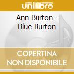 Ann Burton - Blue Burton cd musicale di Burton Ann