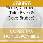 Mcrae, Carmen - Take Five (& Dave Brubec) cd