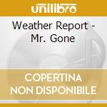 Weather Report - Mr. Gone cd