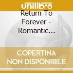Return To Forever - Romantic Warrior cd musicale di Return To Forever