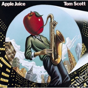 Tom Scott - Apple Juice cd musicale di Scott, Tom