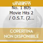 No. 1 80S Movie Hits 2 / O.S.T. (2 Cd) cd musicale di Terminal Video