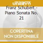 Franz Schubert - Piano Sonata No. 21 cd