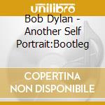 Bob Dylan - Another Self Portrait:Bootleg cd