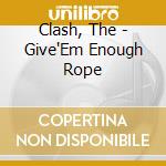 Clash, The - Give'Em Enough Rope cd