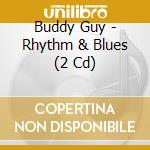 Buddy Guy - Rhythm & Blues (2 Cd) cd musicale