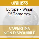 Europe - Wings Of Tomorrow cd musicale di Europe