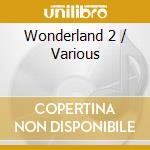Wonderland 2 / Various cd