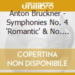 Anton Bruckner - Symphonies No. 4 'Romantic' & No. 5 (2 Cd) cd