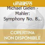 Michael Gielen - Mahler: Symphony No. 8 Symphony Of
