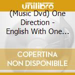 (Music Dvd) One Direction - English With One Direction cd musicale