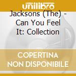 Jacksons (The) - Can You Feel It: Collection cd