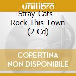 Stray Cats - Rock This Town (2 Cd)